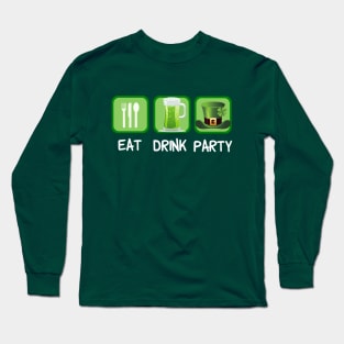 Funny St. Patricks Day Eat Drink Party Long Sleeve T-Shirt